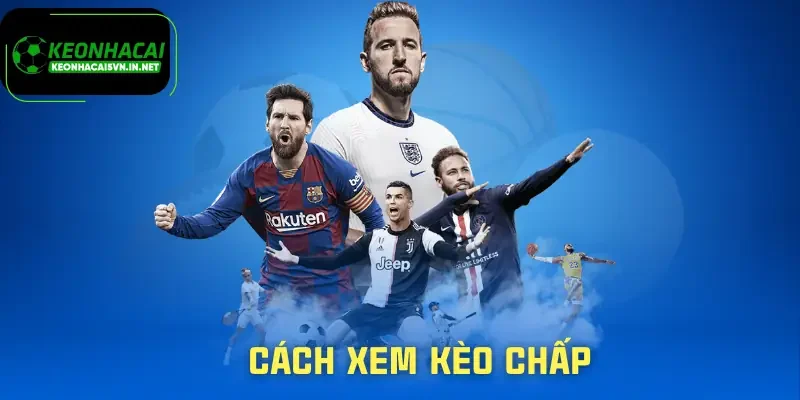cach-xem-keo-chap